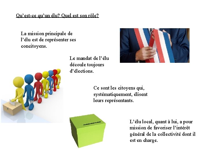 Qu’est-ce qu’un élu? Quel est son rôle? La mission principale de l’élu est de