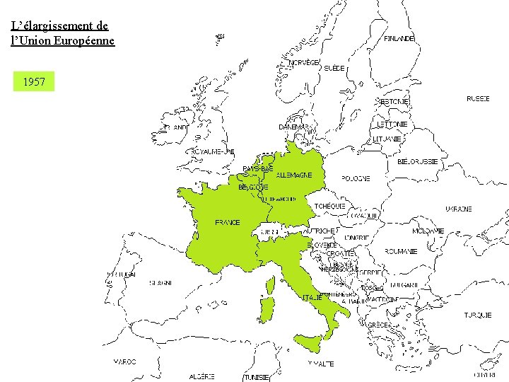 L’élargissement de l’Union Européenne 1957 