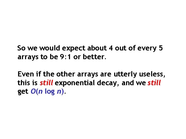 So we would expect about 4 out of every 5 arrays to be 9: