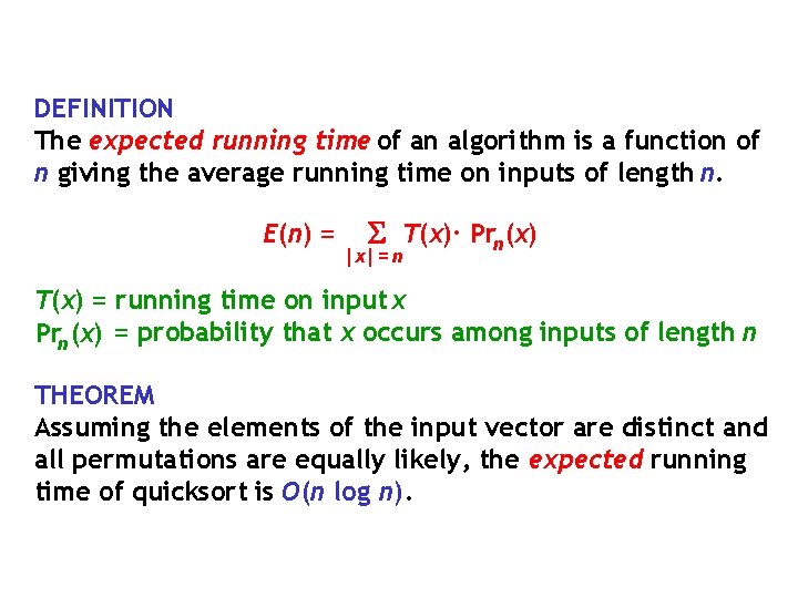 DEFINITION The expected running time of an algorithm is a function of n giving