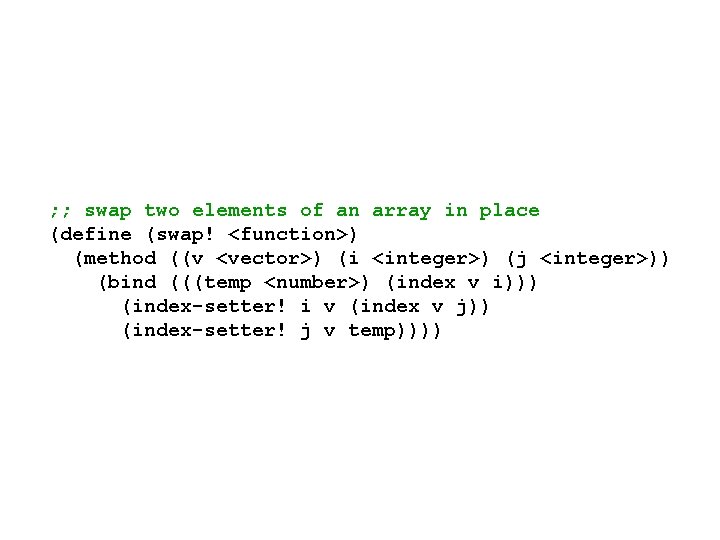 ; ; swap two elements of an array in place (define (swap! <function>) (method