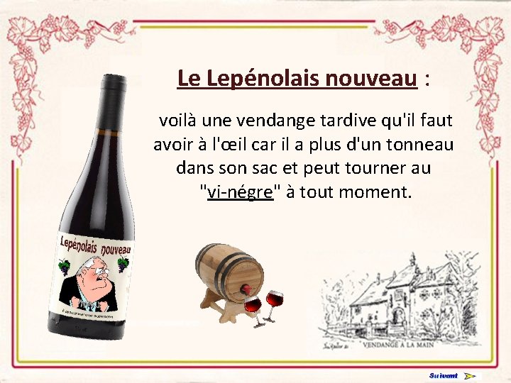 Le Lepénolais nouveau : voilà une vendange tardive qu'il faut avoir à l'œil car