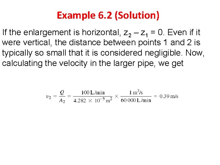 Example 6. 2 (Solution) If the enlargement is horizontal, z 2 – z 1