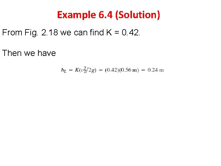 Example 6. 4 (Solution) From Fig. 2. 18 we can find K = 0.