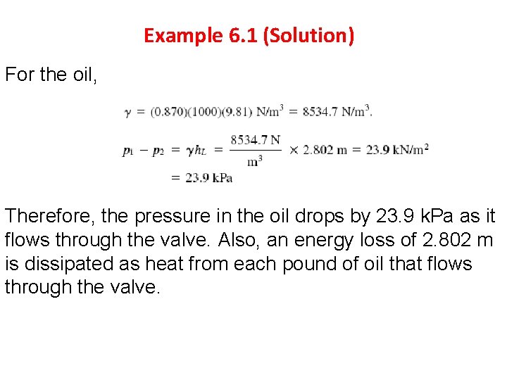 Example 6. 1 (Solution) For the oil, Therefore, the pressure in the oil drops