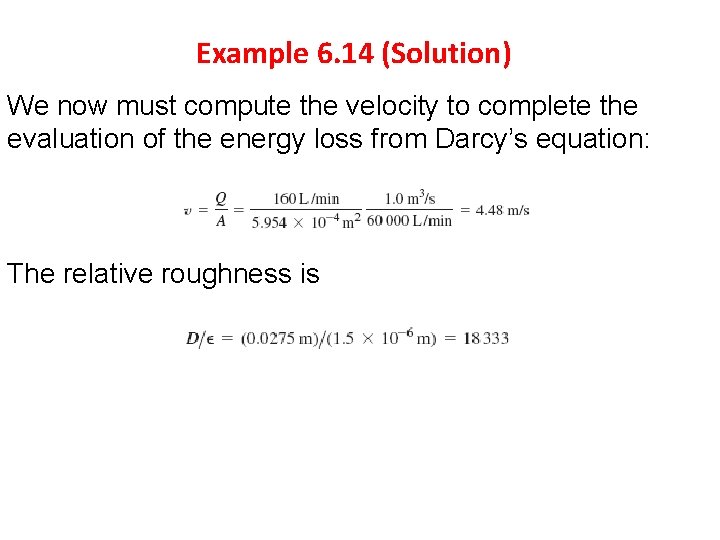 Example 6. 14 (Solution) We now must compute the velocity to complete the evaluation