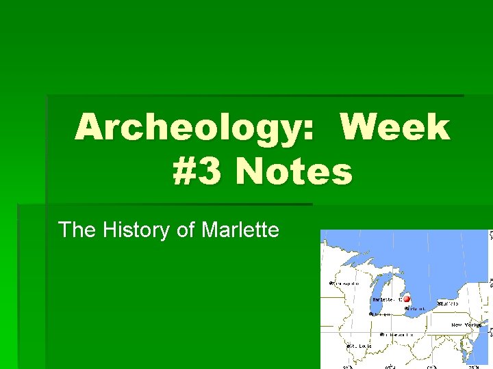 Archeology Week 3 Notes The History of Marlette