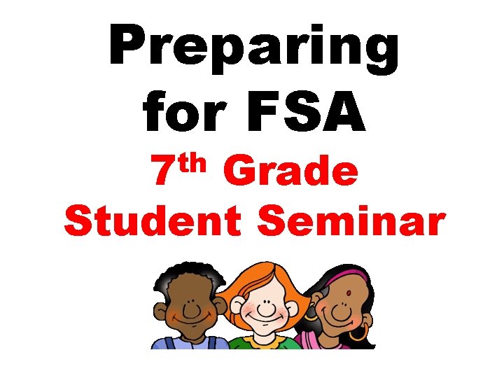 Preparing for FSA th 7 Grade Student Seminar 