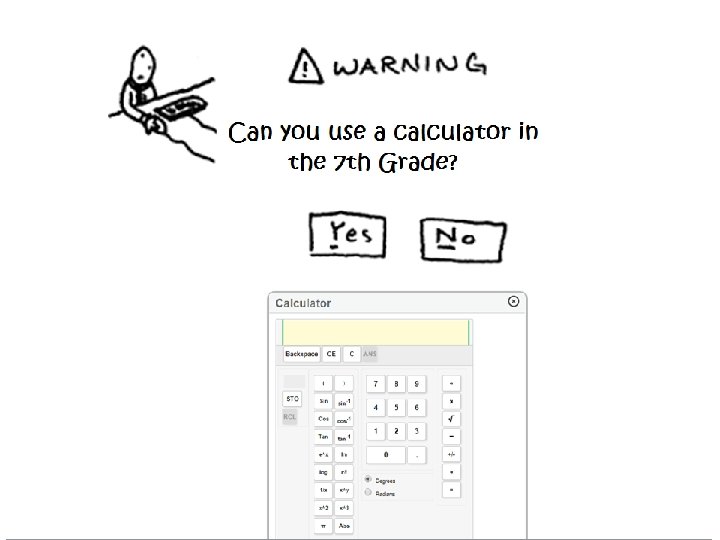 CALCULATORS ARE PERMITTED ON THE 7 TH GRADE FSA 