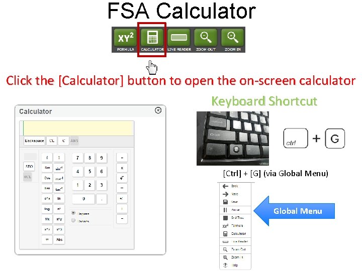 FSA Calculator Click the [Calculator] button to open the on-screen calculator Keyboard Shortcut [Ctrl]