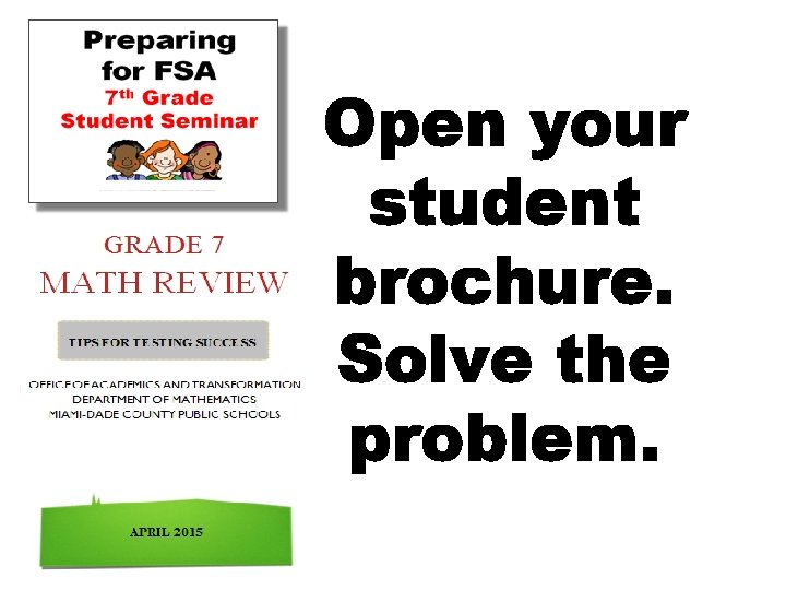 Open your student brochure. Solve the problem. 