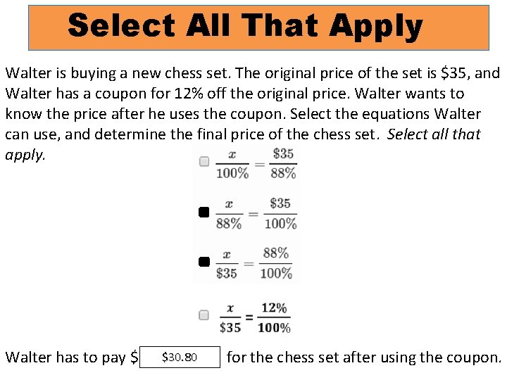 Select All That Apply Walter is buying a new chess set. The original price