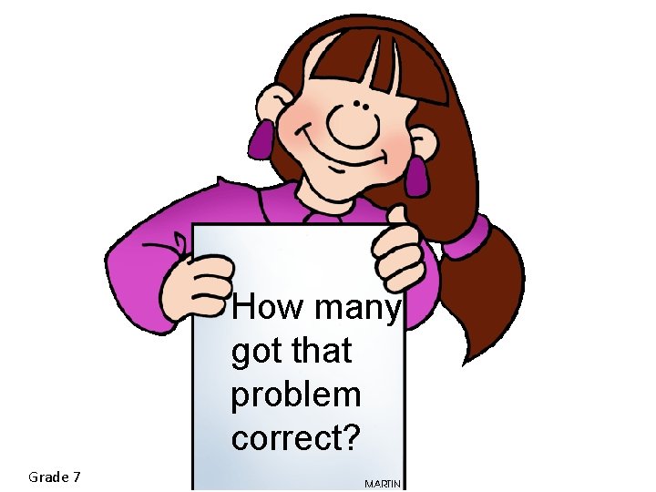 How many got that problem correct? Grade 7 