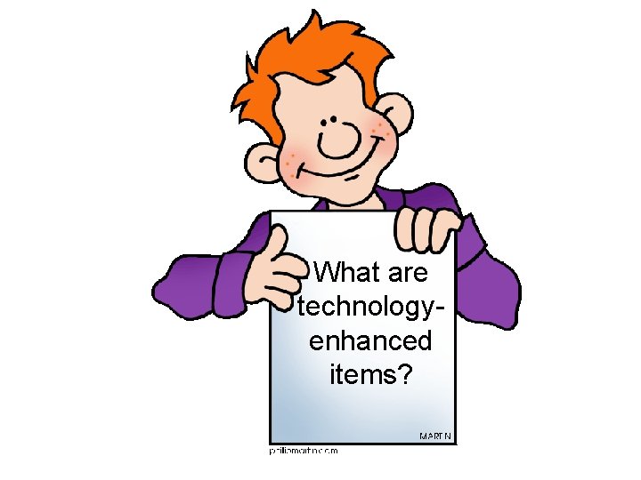 What are technologyenhanced items? 