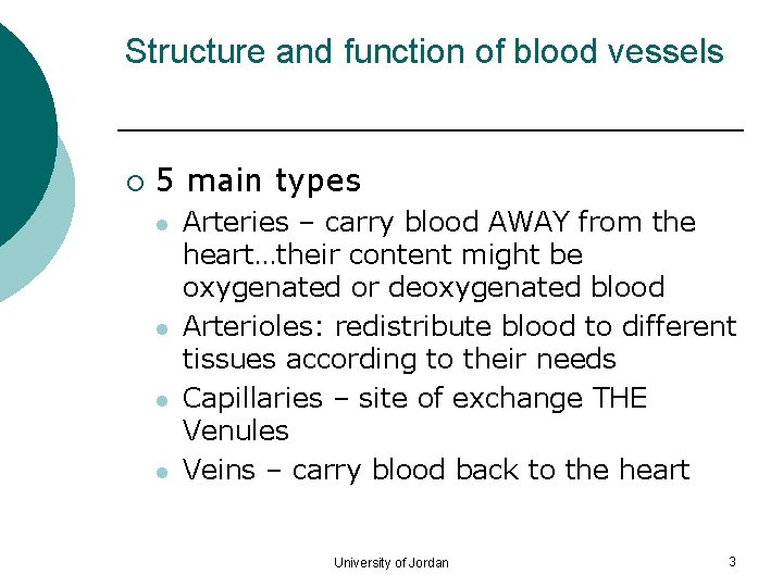 Structure and function of blood vessels ¡ 5 main types l l Arteries –