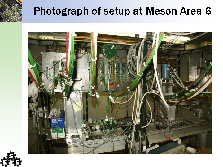 Photograph of setup at Meson Area 6 Photograph of setup at Meson Area 6