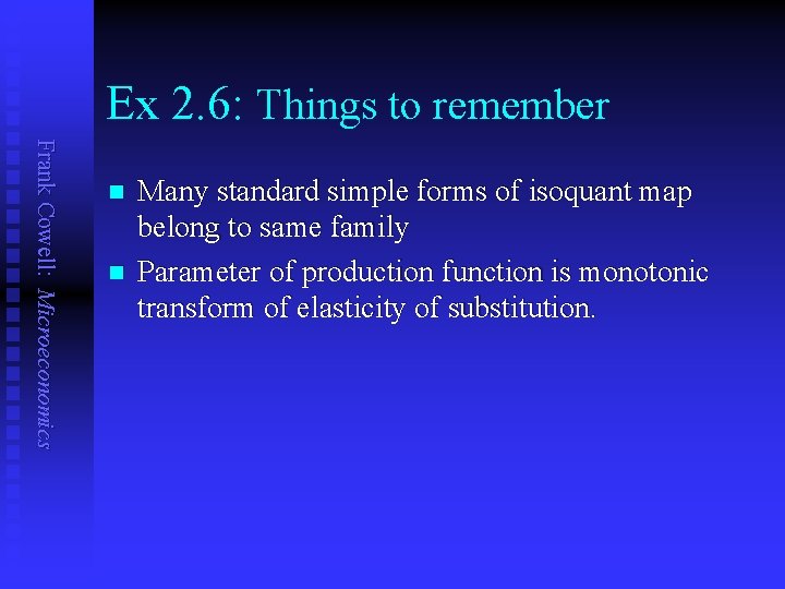 Ex 2. 6: Things to remember Frank Cowell: Microeconomics n n Many standard simple