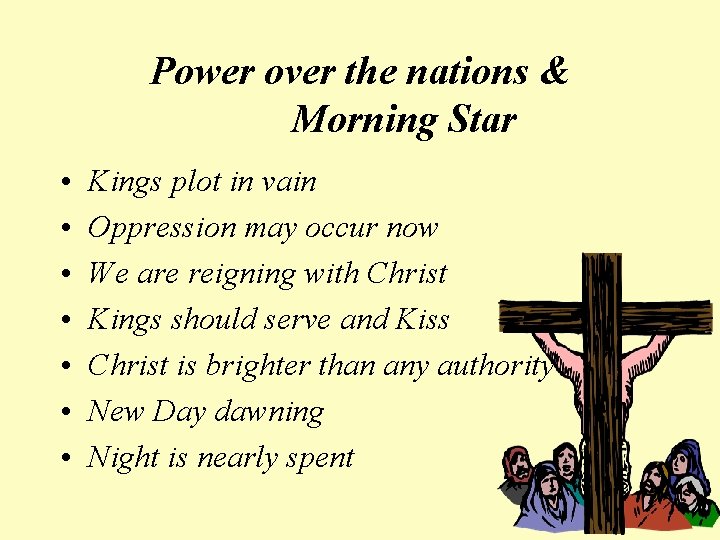 Power over the nations & Morning Star • • Kings plot in vain Oppression