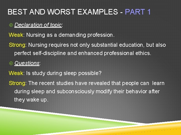 BEST AND WORST EXAMPLES - PART 1 Declaration of topic: Weak: Nursing as a
