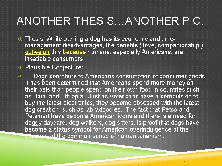 ANOTHER THESIS…ANOTHER P. C. Thesis: While owning a dog has its economic and time-