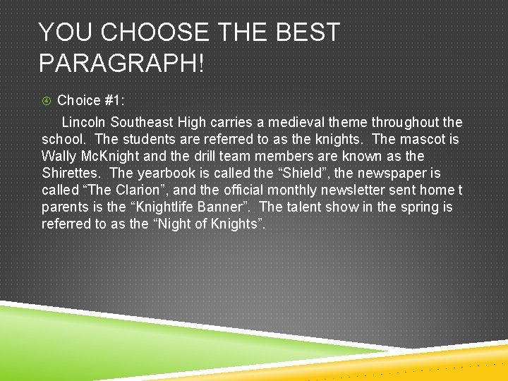 YOU CHOOSE THE BEST PARAGRAPH! Choice #1: Lincoln Southeast High carries a medieval theme