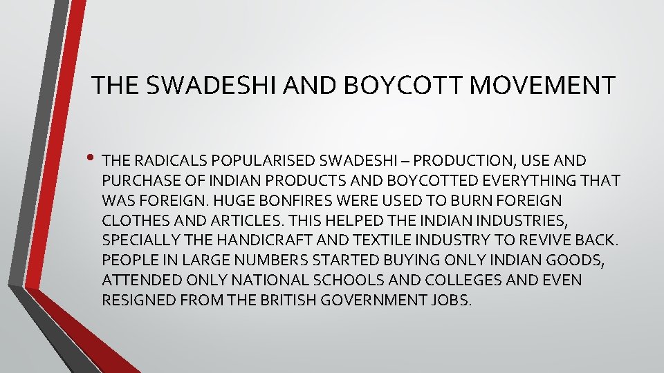 THE SWADESHI AND BOYCOTT MOVEMENT • THE RADICALS POPULARISED SWADESHI – PRODUCTION, USE AND