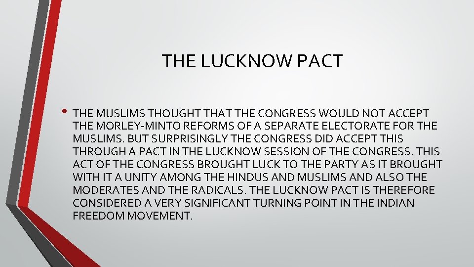 THE LUCKNOW PACT • THE MUSLIMS THOUGHT THAT THE CONGRESS WOULD NOT ACCEPT THE