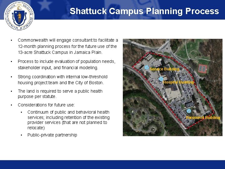 Shattuck Campus Planning Process • Commonwealth will engage consultant to facilitate a 12 -month Shattuck Campus Planning Process • Commonwealth will engage consultant to facilitate a 12 -month