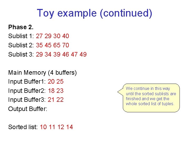 Toy example (continued) Phase 2. Sublist 1: 27 29 30 40 Sublist 2: 35