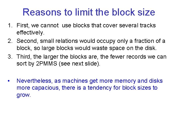 Reasons to limit the block size 1. First, we cannot use blocks that cover