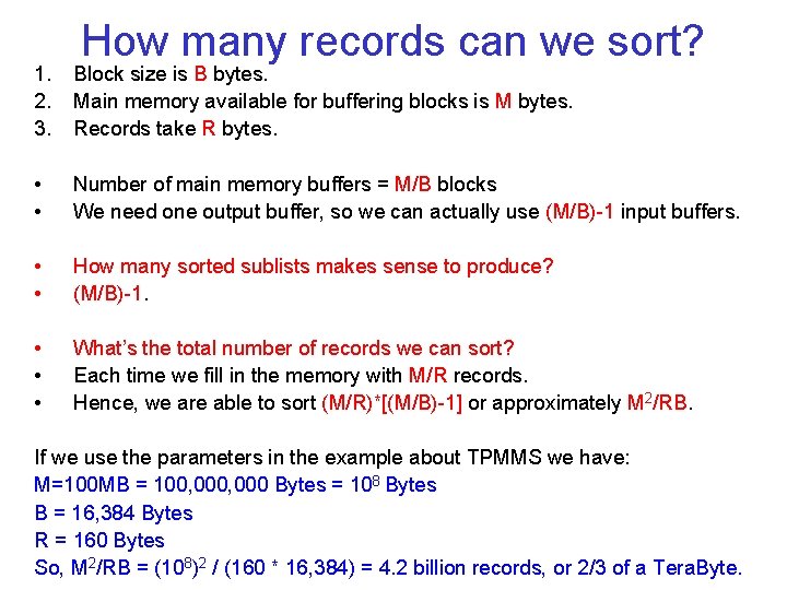 How many records can we sort? 1. 2. 3. Block size is B bytes.