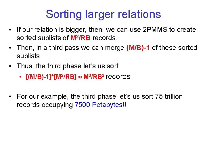 Sorting larger relations • If our relation is bigger, then, we can use 2