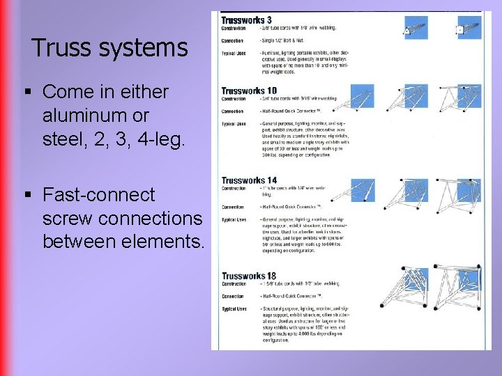 Truss systems § Come in either aluminum or steel, 2, 3, 4 -leg. §