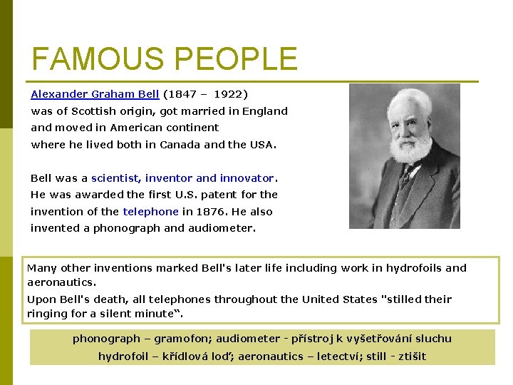 FAMOUS PEOPLE Alexander Graham Bell (1847 – 1922) was of Scottish origin, got married
