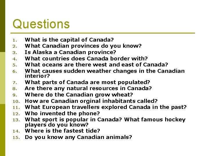 Questions 1. 2. 3. 4. 5. 6. 7. 8. 9. 10. 11. 12. 13.