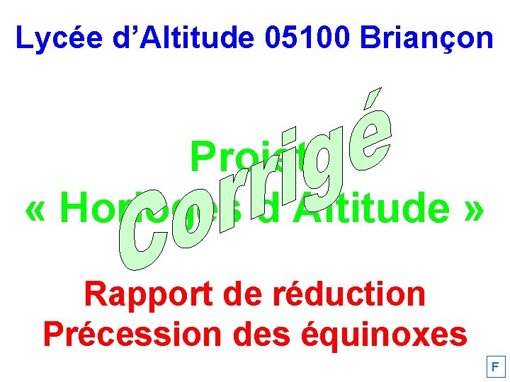 Lycée d’Altitude 05100 Briançon Projet « Horloges d’Altitude » Rapport de réduction Précession des