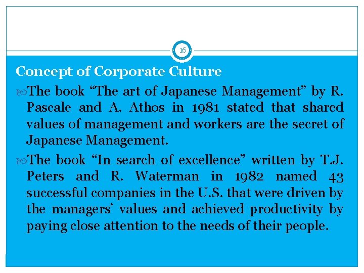 16 Concept of Corporate Culture The book “The art of Japanese Management” by R.