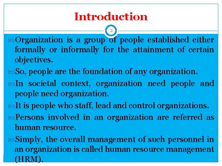 Introduction 2 Organization is a group of people established either formally or informally for