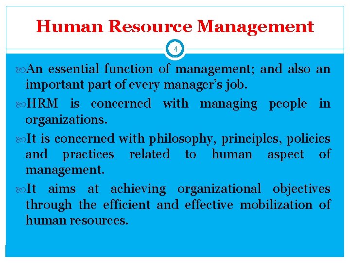 Human Resource Management 4 An essential function of management; and also an important part