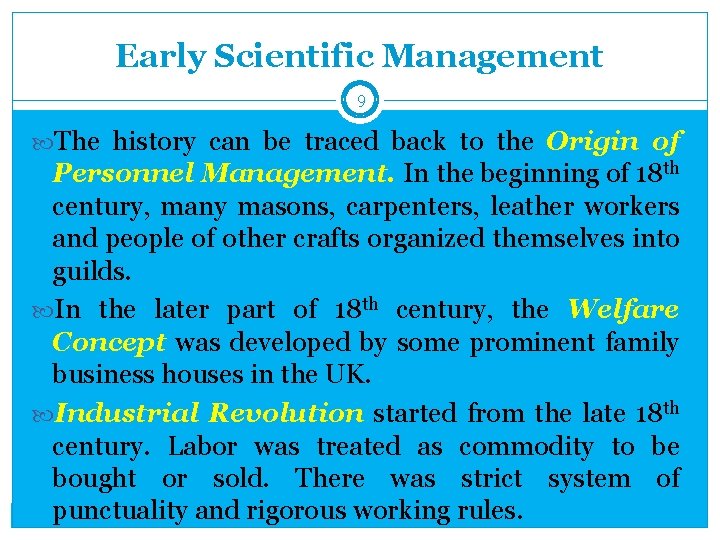 Early Scientific Management 9 The history can be traced back to the Origin of