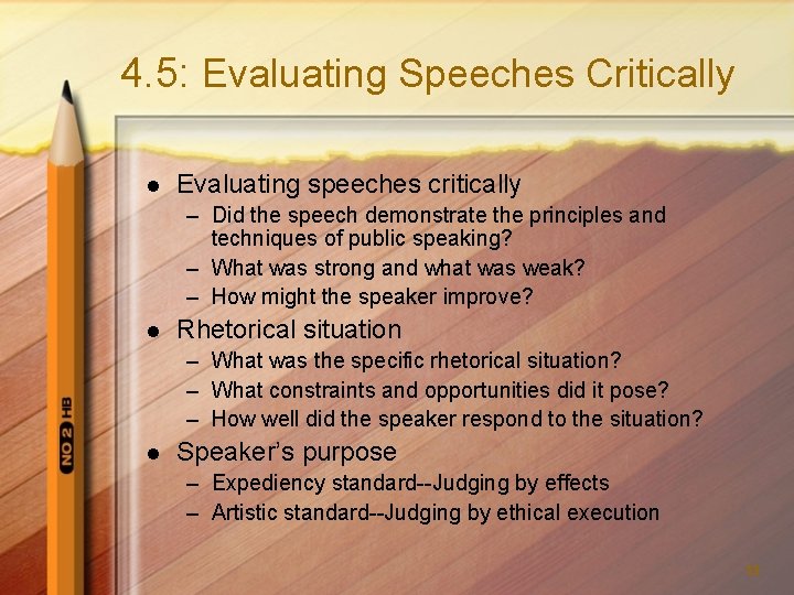 4. 5: Evaluating Speeches Critically l Evaluating speeches critically – Did the speech demonstrate