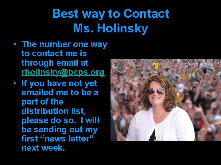 Best way to Contact Ms. Holinsky • The number one way to contact me