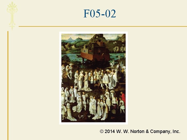 F 05 -02 � © 2014 W. W. Norton & Company, Inc. 