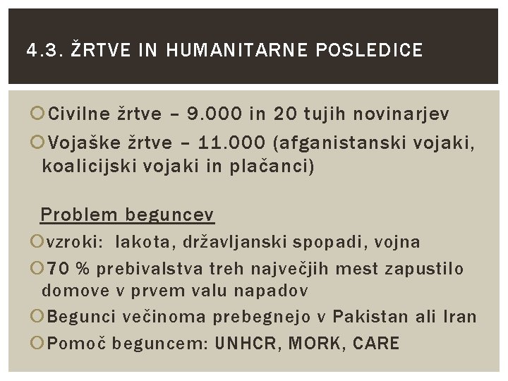 4. 3. ŽRTVE IN HUMANITARNE POSLEDICE Civilne žrtve – 9. 000 in 20 tujih