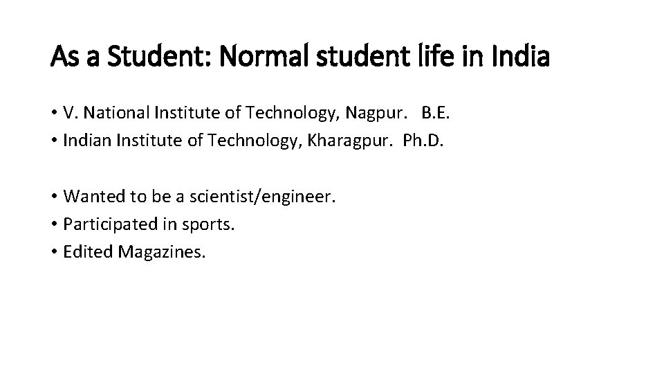 As a Student: Normal student life in India • V. National Institute of Technology,