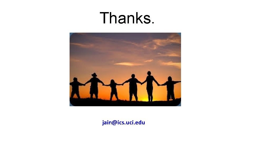 Thanks. jain@ics. uci. edu 