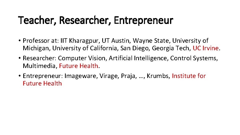 Teacher, Researcher, Entrepreneur • Professor at: IIT Kharagpur, UT Austin, Wayne State, University of