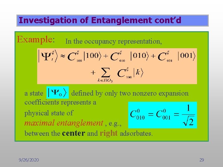 Investigation of Entanglement cont’d Example: In the occupancy representation, a state defined by only