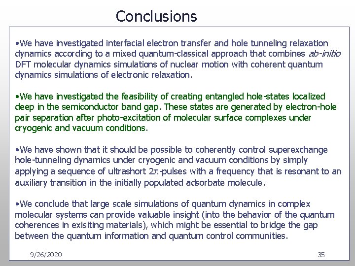 Conclusions • We have investigated interfacial electron transfer and hole tunneling relaxation dynamics according