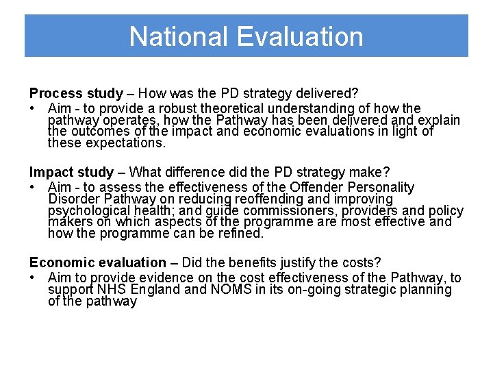 National Evaluation Process study – How was the PD strategy delivered? • Aim - National Evaluation Process study – How was the PD strategy delivered? • Aim -